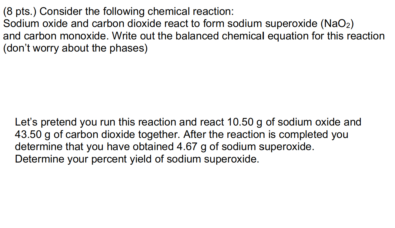 8 Pts Consider The Following Chemical Reaction Sodium Oxide And Carbon Dioxide React To Form Sodium Superoxide Nao 1