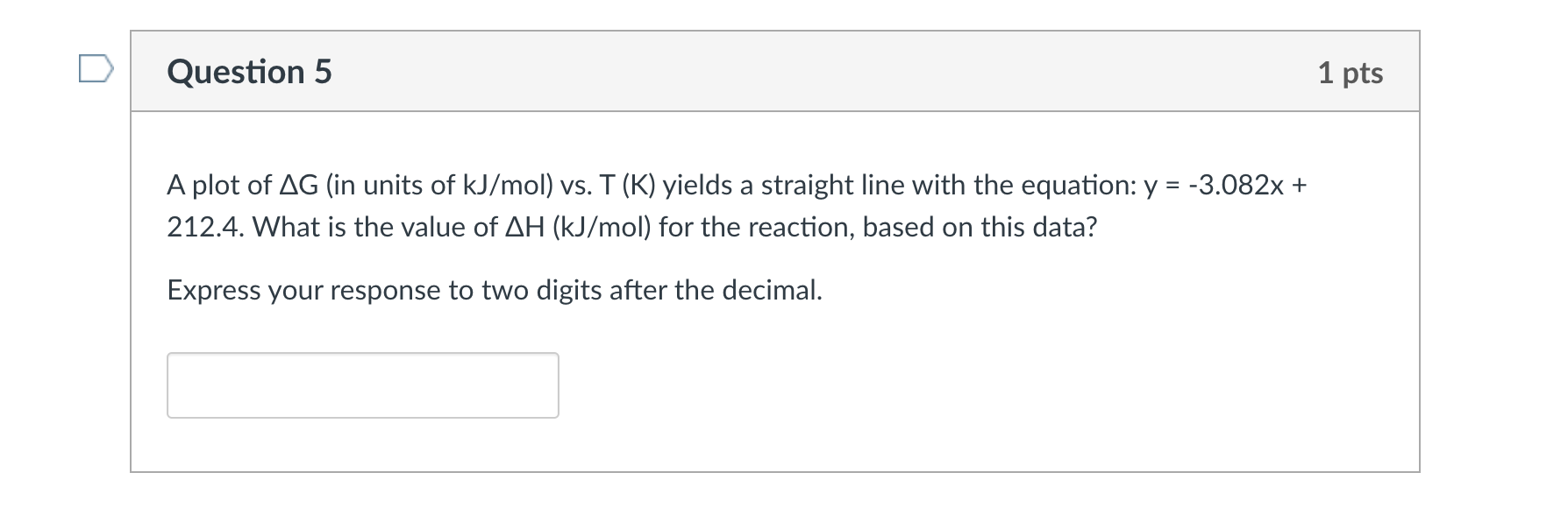 Question 5 A Plot Of Ag In Units Of Kj Mol Vs T K Yields A Straight Line With The Equation Y 3 082x 212 4 Wh 1