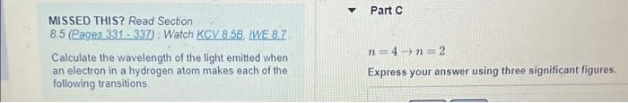 Missed This Read Section 8 5 Pages 331 337 Watch Kcv 8 58 Iwe 8 7 Calculate The Wavelength Of The Light Emitted When 1
