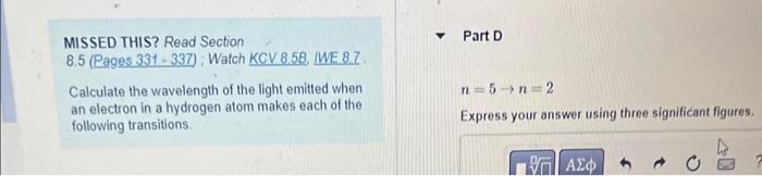 Missed This Read Section 8 5 Pages 331 337 Watch Kcv 8 58 Iwe 8 7 Calculate The Wavelength Of The Light Emitted Whe 1