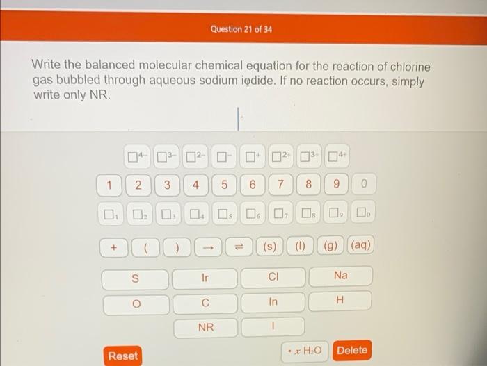 Write The Balanced Molecular Chemical Equation For The Reaction Of Chlorine Gas Bubbled Through Aqueous Sodium Iodide I 1