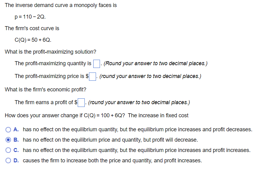 The Inverse Demand Curve A Monopoly Faces Is P 110 20 The Firm S Cost Curve Is C Q 50 6q What Is The Profit M 1