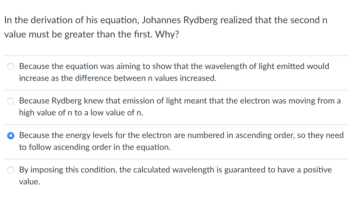 In The Derivation Of His Equation Johannes Rydberg Realized That The Second N Value Must Be Greater Than The First Why 1