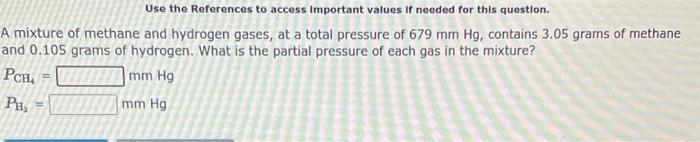Use The References To Access Important Values If Needed For This Question A Mixture Of Methane And Hydrogen Gases At A 1