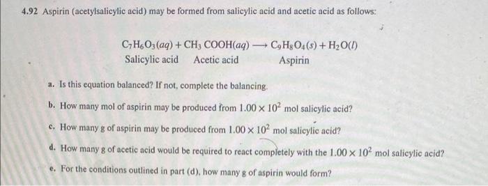 4 92 Aspirin Acetylsalicylic Acid May Be Formed From Salicylic Acid And Acetic Acid As Follows C H6o3 Aq Ch3 Cooh 2