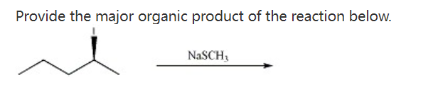 Provide The Major Organic Product Of The Reaction Below Nasch 1