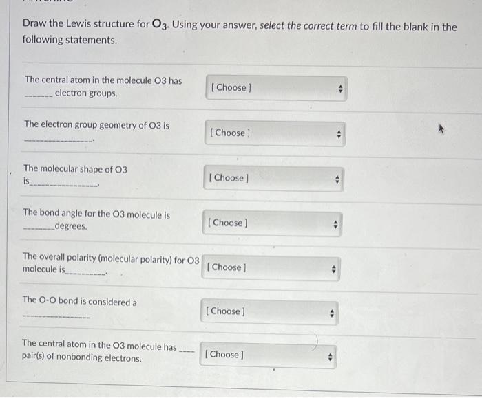 Draw The Lewis Structure For O3 Using Your Answer Select The Correct Term To Fill The Blank In The Following Statement 1