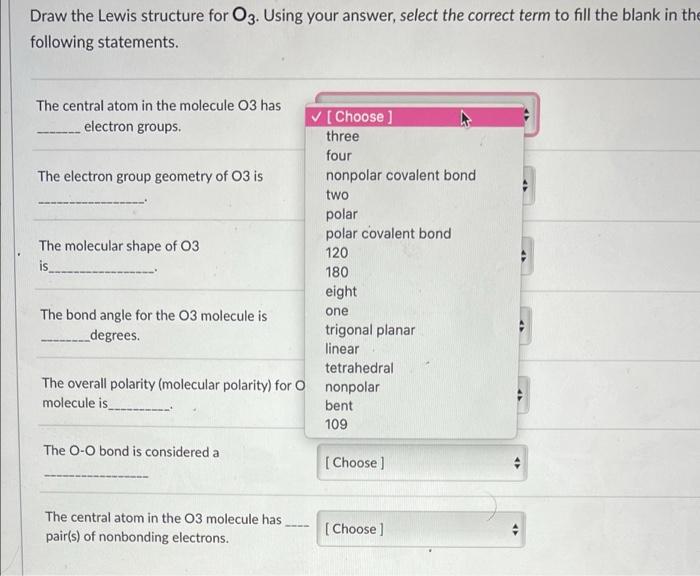 Draw The Lewis Structure For O3 Using Your Answer Select The Correct Term To Fill The Blank In The Following Statement 1