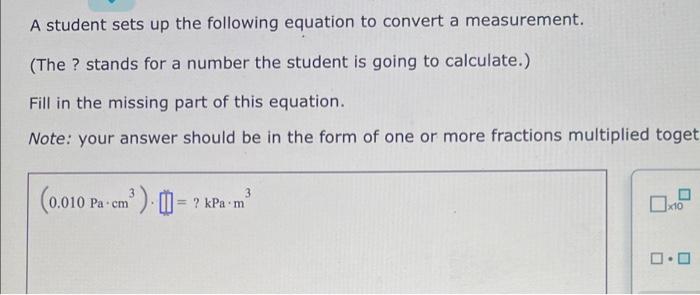 A Student Sets Up The Following Equation To Convert A Measurement The Stands For A Number The Student Is Going To Cal 1