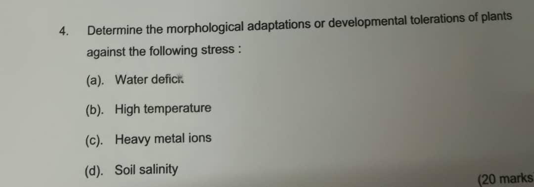 4 Determine The Morphological Adaptations Or Developmental Tolerations Of Plants Against The Following Stress A Wa 1