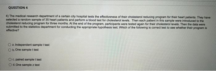 Question 4 4 The Medical Research Department Of A Certain City Hospital Tests The Effectiveness Of Their Cholesterol Re 1