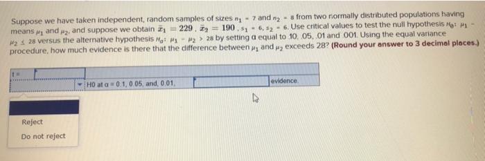 Suppose We Have Taken Independent Random Samples Of Sizes 7 And N 8 From Two Normally Distributed Populations Having M 3