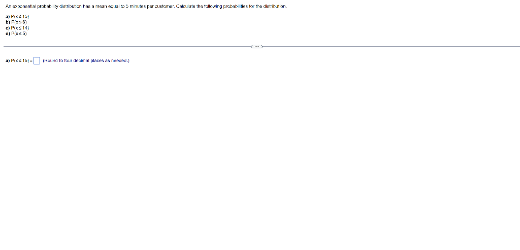 An Exponential Probability Distribution Has A Mean Equal To 5 Minutes Per Customer Calculate The Following Probabilitie 1