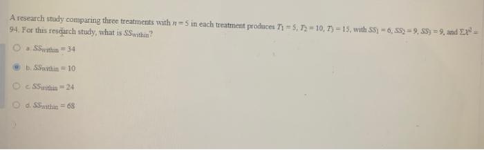 A Research Study Comparing Three Treatments With N 5 In Each Treatment Produces 71 5 72 10 73 15 With Ss1 6 Ssy 9 S 2