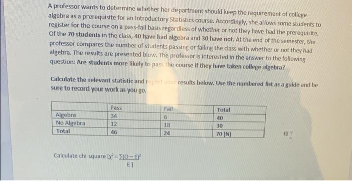 A Professor Wants To Determine Whether Her Department Should Keep The Requirement Of College Algebra As A Prerequisite F 1