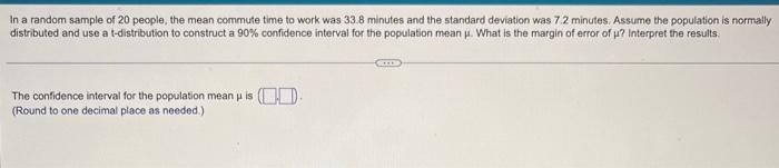 In A Random Sample Of 20 People The Mean Commute Time To Work Was 33 8 Minutes And The Standard Deviation Was 7 2 Minut 1