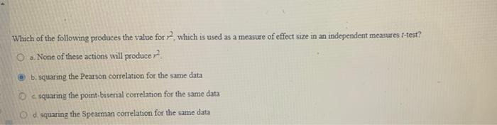 Which Of The Following Produces The Value For Which Is Used As A Measure Of Effect Size In An Independent Measures T Te 2