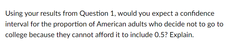 Question 1 8 Pts Among A Simple Random Sample Of 331 American Adults Who Do Not Have A Four Year College Degree And Are 2