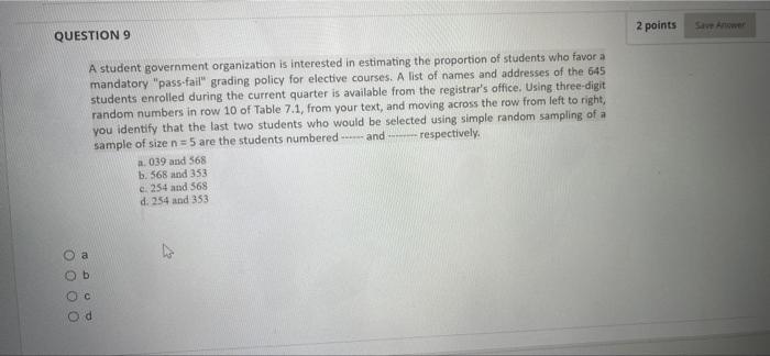 Question 9 A Student Government Organization Is Interested In Estimating The Proportion Of Students Who Favor A Mandator 1
