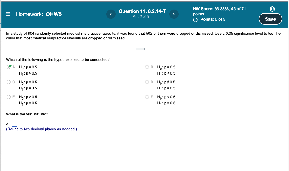 Homework Ohw5 Which Of The Following Is The Hypothesis Test To Be Conducted A Ho P 0 5 H P 0 5 O C Ho P 0 5 H 1