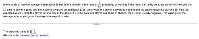 In The Game Of Roulette A Player Can Place A 9 Bet On The Number 3 And Have A Probability Of Winning If The Metal Bal 1