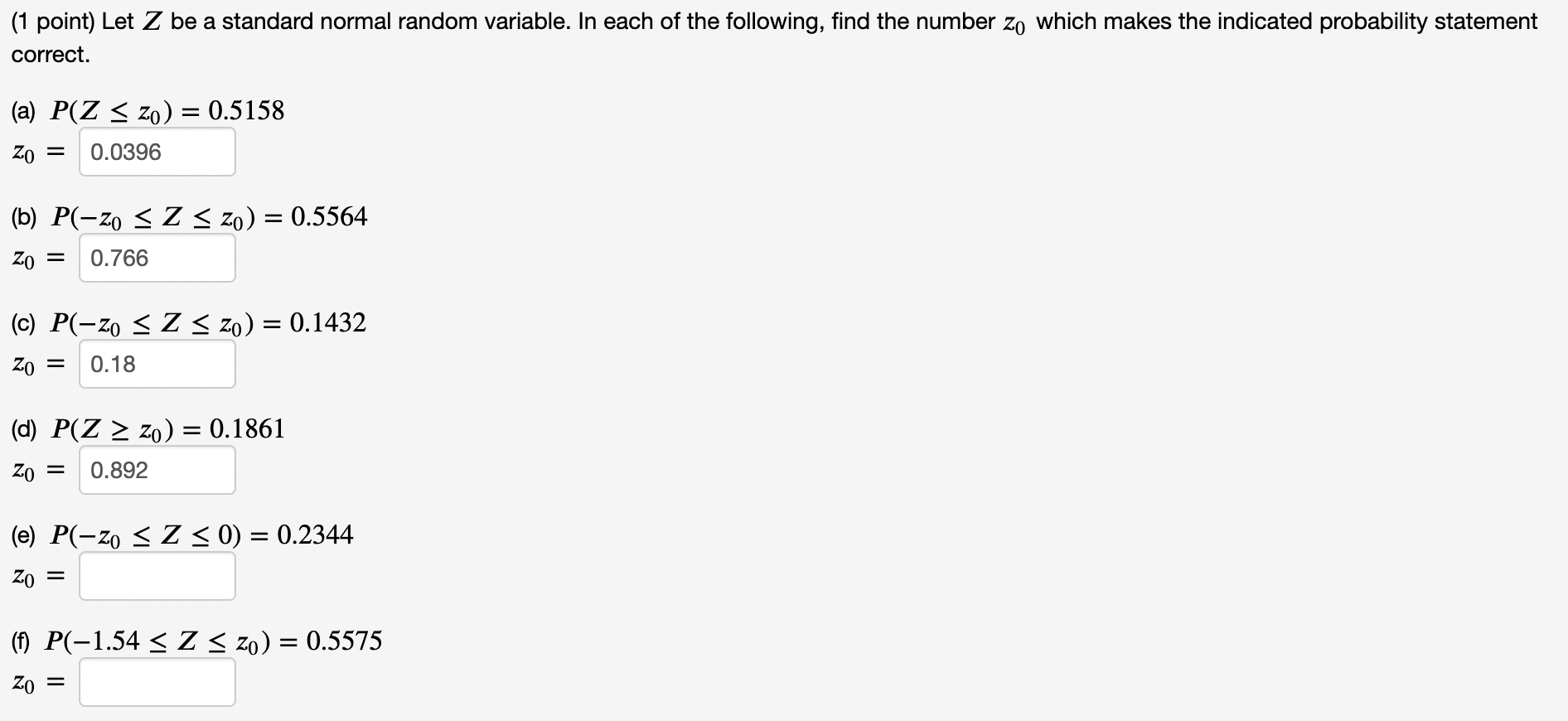 1 Point Let Z Be A Standard Normal Random Variable In Each Of The Following Find The Number Zo Which Makes The Indic 1