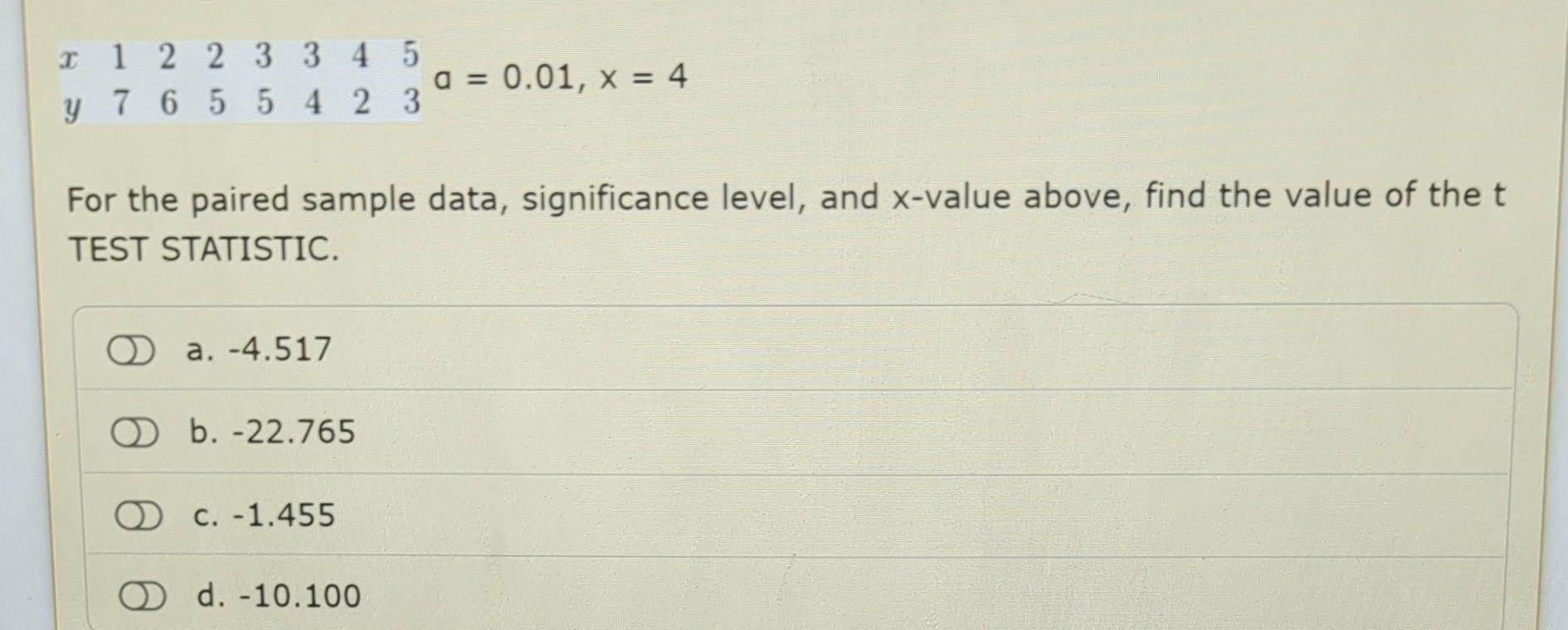 X1 2 2 3345 Y 7 6 55423 For The Paired Sample Data Significance Level And X Value Above Find The Value Of The T Test 1