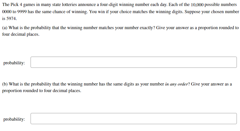 The Pick 4 Games In Many State Lotteries Announce A Four Digit Winning Number Each Day Each Of The 10 000 Possible Numb 1