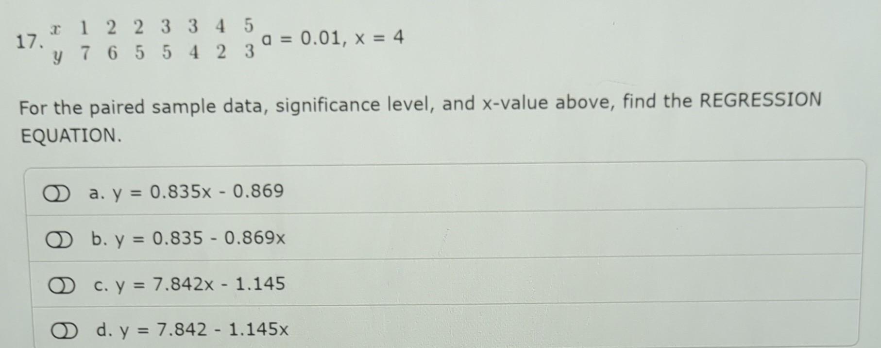 X1 2 2 3 345 17 Y 7 655 423 A 0 01 X 4 For The Paired Sample Data Significance Level And X Value Above Find The 1