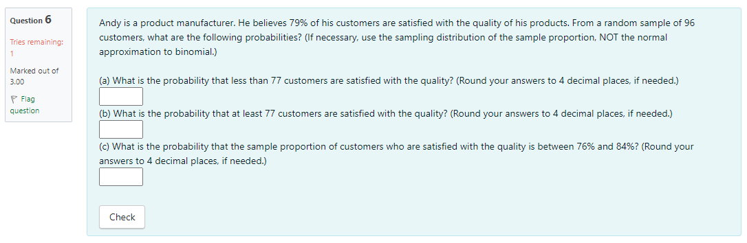 Question 6 Tries Remaining 1 Marked Out Of 3 00 Flag Question Andy Is A Product Manufacturer He Believes 79 Of His Cu 1