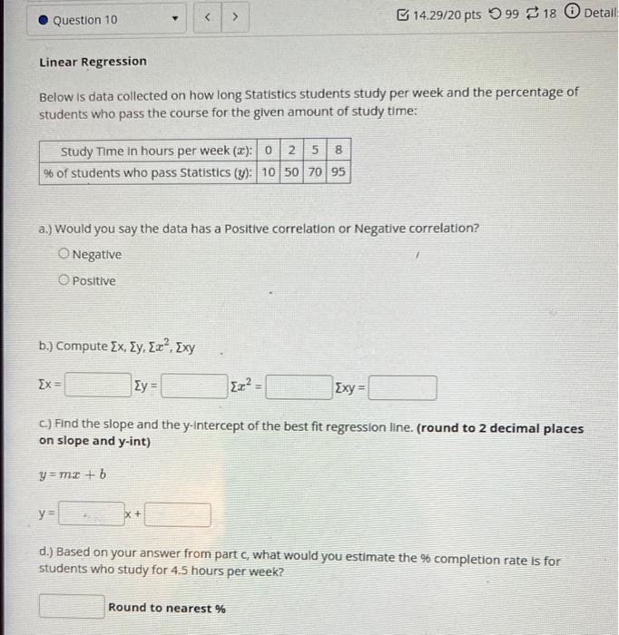 Question 10 Linear Regression Below Is Data Collected On How Long Statistics Students Study Per Week And The Percentage 1