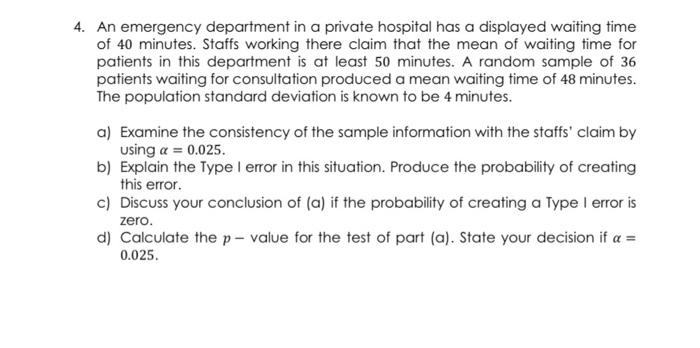 4 An Emergency Department In A Private Hospital Has A Displayed Waiting Time Of 40 Minutes Staffs Working There Claim 1