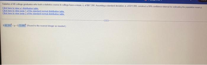 Salaries Of 40 College Graduates Who Took A Statistics Course In College Have A Means Of 67 200 Assuming A Standard De 1