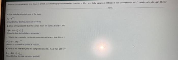 Assume The Average Price For A Movie Is 11 05 Assume The Population Standard Deviation Is 0 41 And That A Sample Of 30 1