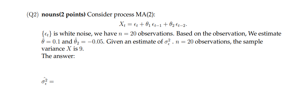 Q2 Nouns 2 Points Consider Process Ma 2 Xt T 0 T 1 0 T 2 T Is White Noise We Have N 20 Observations 1