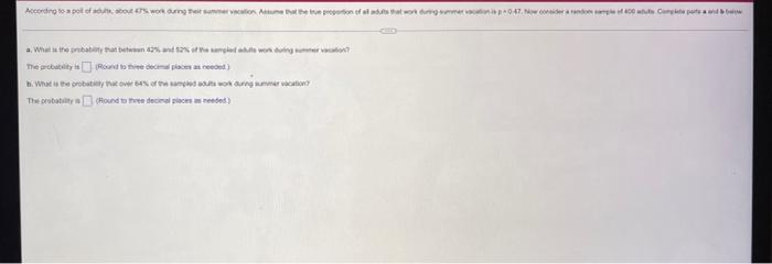 According To Apol Of Adults About 47 Work During Their Summer Vacation Assume That The True Proportion Of All Aduts Th 1