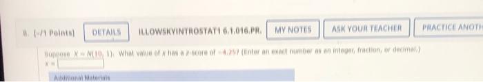 Details Illowskyintrostati 6 1 016 Pr My Notes Ask Your Teacher 8 1 Points Suppose X N 10 1 What Value Of X Has 1