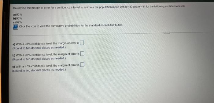 Determine The Margin Of Error For A Confidence Interval To Estimate The Population Mean With N 32 And A 41 For The Follo 1