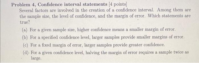 Problem 4 Confidence Interval Statements 4 Points Several Factors Are Involved In The Creation Of A Confidence Interv 1