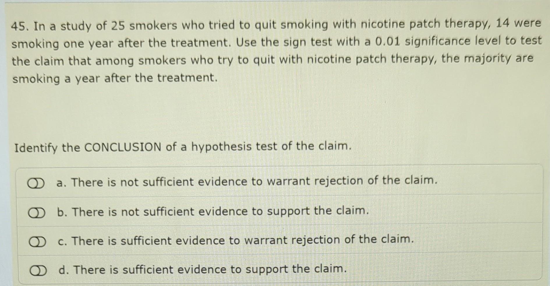 42 In A Study Of 25 Smokers Who Tried To Quit Smoking With Nicotine Patch Therapy 14 Were Smoking One Year After The T 2
