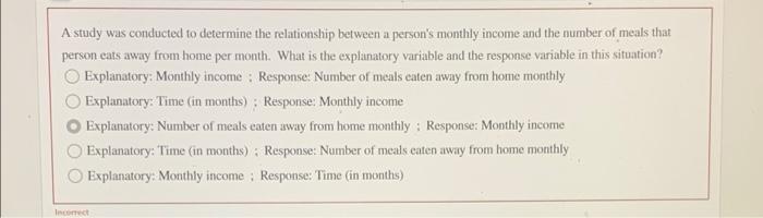 A Study Was Conducted To Determine The Relationship Between A Person S Monthly Income And The Number Of Meals That Perso 1