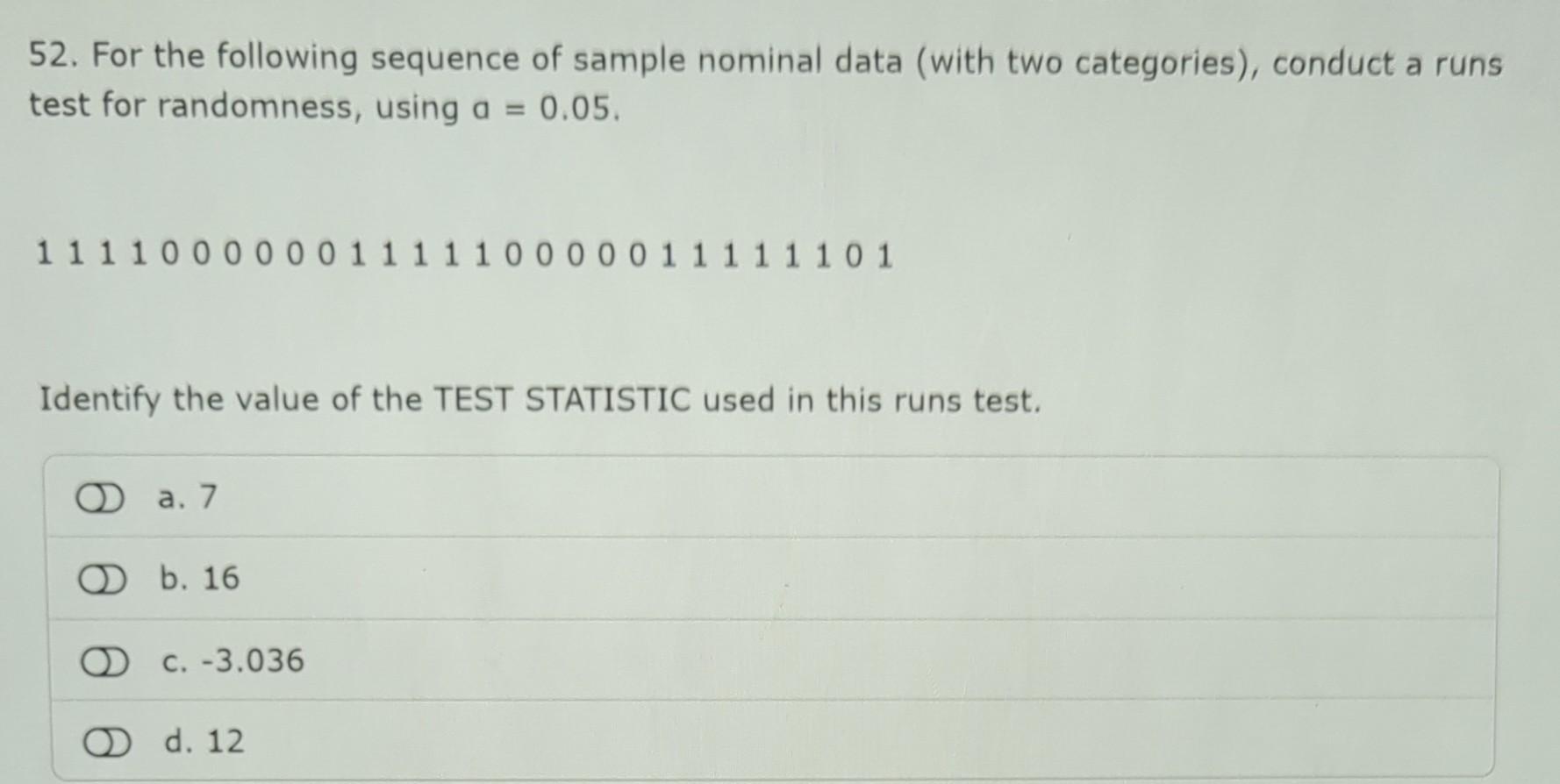 50 For The Following Sequence Of Sample Nominal Data With Two Categories Conduct A Runs Test For Randomness Using A 3