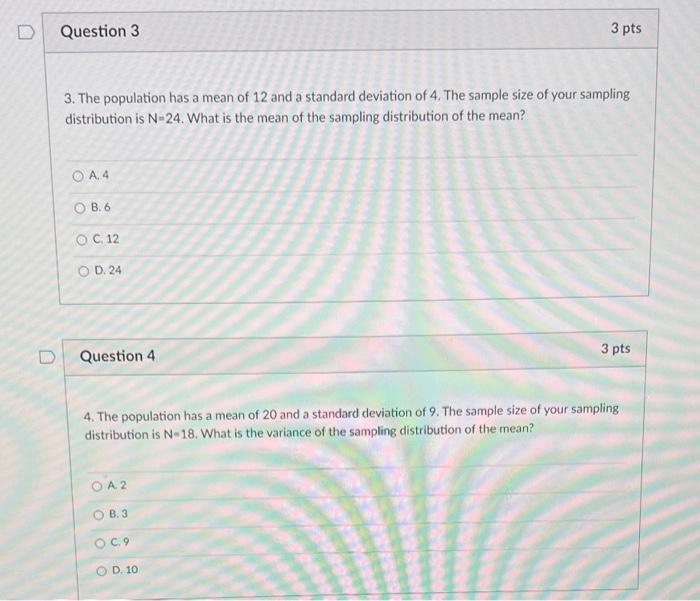 Question 3 3 The Population Has A Mean Of 12 And A Standard Deviation Of 4 The Sample Size Of Your Sampling Distributi 1