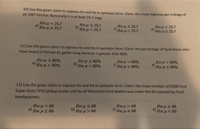 10 Use The Given Claim To Express Ho And Ha In Symbolic Form Claim The Mean Highway Gas Mileage Of All 1997 Pontiac B 1