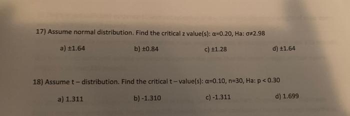 17 Assume Normal Distribution Find The Critical Z Value S A 0 20 Ha A 2 98 A 1 64 B 0 84 C 1 28 D 1 64 18 1