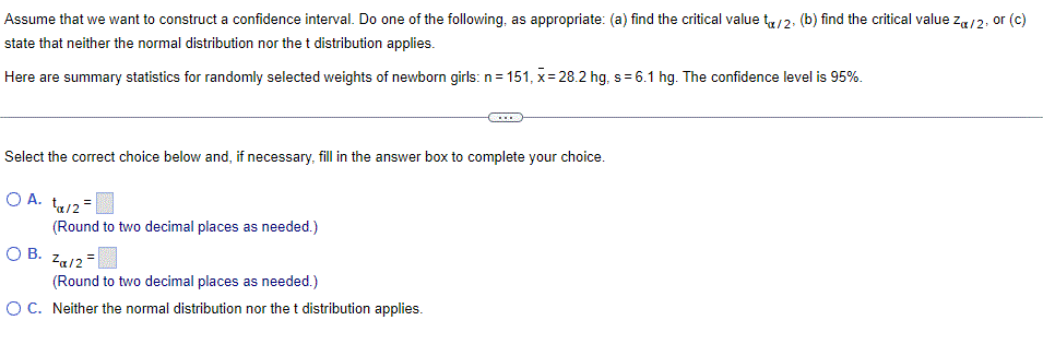 Assume That We Want To Construct A Confidence Interval Do One Of The Following As Appropriate A Find The Critical V 1