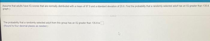 Assume That Adults Have Iq Scores That Are Normally Distributed With A Mean Of 97 9 And A Standard Deviation Of 20 6 Fi 1