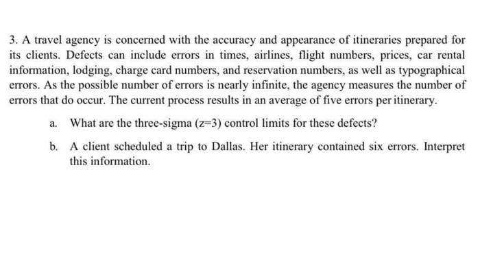3 A Travel Agency Is Concerned With The Accuracy And Appearance Of Itineraries Prepared For Its Clients Defects Can In 1