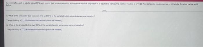 According To A Poll Of Adults About 50 Work During Their Summer Vacation Assume That The True Proportion Of All Adult 1