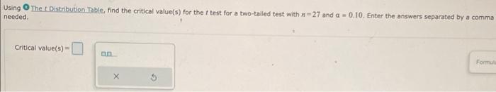 Using The T Distribution Table Find The Critical Value S For The F Test For A Two Tailed Test With 27 And A 0 10 En 1